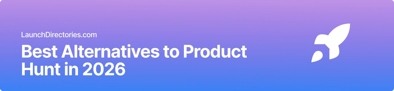 Best Alternatives To Product Hunt In 2026